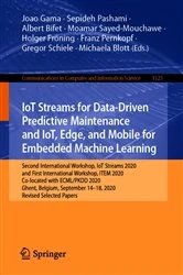 Book cover of IoT Streams for Data-Driven Predictive Maintenance and IoT, Edge, and Mobile for Embedded Machine Learning by Joao Gama