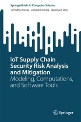 Book cover of IoT Supply Chain Security Risk Analysis and Mitigation by Timothy Kieras