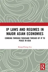 Book cover of IP Laws and Regimes in Major Asian Economies by Kung-Chung Liu
