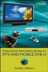 Book cover of IP Multicast with Applications to IPTV and Mobile DVB-H by Daniel Minoli