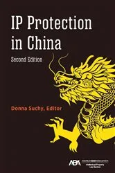 Book cover of IP Protection in China, Second Edition by Donna P. Suchy