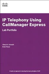 Book cover of IP Telephony Using CallManager Express Lab Portfolio by Cheryl A. Schmidt