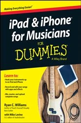 Book cover of iPad and iPhone For Musicians For Dummies by Ryan C. Williams