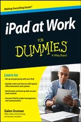 Book cover of iPad at Work For Dummies by Galen Gruman
