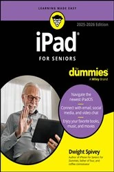 Book cover of iPad For Seniors For Dummies, 2025 - 2026 Edition (15th ed.) by Dwight Spivey
