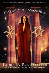 Book cover of Ipazia di Alessandria by Laurel A. Rockefeller