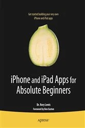 Book cover of iPhone and iPad Apps for Absolute Beginners by Rory Lewis