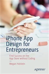 Book cover of iPhone App Design for Entrepreneurs by Megan Holstein