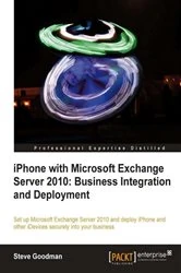 Book cover of iPhone with Microsoft Exchange Server 2010: Business Integration and Deployment by Steve Goodman