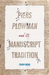 Book cover of Piers Plowman and its Manuscript Tradition by Sarah Wood