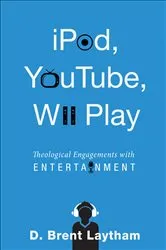 Book cover of iPod, YouTube, Wii Play by Dr. Brent Laytham