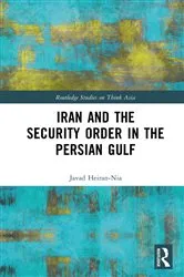 Book cover of Iran and the Security Order in the Persian Gulf by Javad Heiran-Nia
