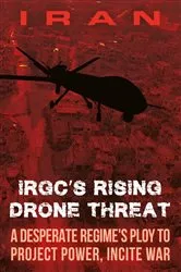 Book cover of IRAN-IRGC's Rising Drone Threat by NCRI U.S. Representative Office