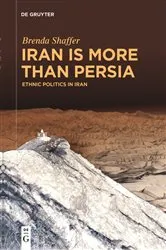 Book cover of Iran is More Than Persia by Brenda Shaffer