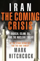 Book cover of Iran: The Coming Crisis by Mark Hitchcock
