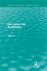 Book cover of Iran under the Ayatollahs (Routledge Revivals) by Dilip Hiro