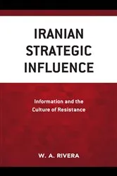 Book cover of Iranian Strategic Influence by W.A. Rivera