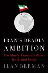 Book cover of Iran's Deadly Ambition by Ilan Berman