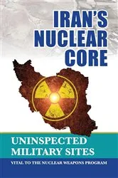 Book cover of Iran's Nuclear Core by NCRI- U.S. Representative Office