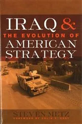 Book cover of Iraq and the Evolution of American Strategy by Steven Metz