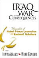 Book cover of Iraq War And Its Consequences, The: Thoughts Of Nobel Peace Laureates And Eminent Scholars by Irwin Abrams