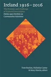 Book cover of Ireland, 1916-2016 by Tom Boylan