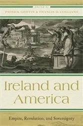 Book cover of Ireland and America by Patrick Griffin