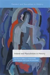 Book cover of Ireland and Masculinities in History by Rebecca Anne Barr