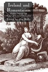 Book cover of Ireland and Romanticism by J. Kelly