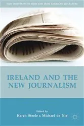 Book cover of Ireland and the New Journalism by K. Steele