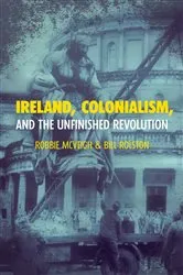 Book cover of Ireland, Colonialism, and the Unfinished Revolution by Unknown