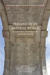 Book cover of Ireland in an Imperial World by Timothy G. McMahon