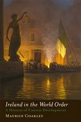 Book cover of Ireland in the World Order by Maurice Coakley