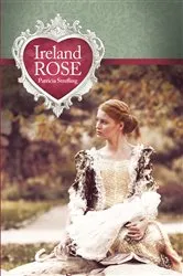 Book cover of Ireland Rose by Patricia Strefling