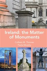 Book cover of Ireland: The Matter of Monuments by Colleen M. Thomas