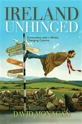 Book cover of Ireland Unhinged by Monagan  David
