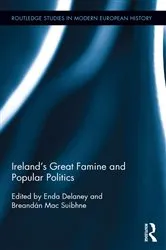 Book cover of Ireland's Great Famine and Popular Politics by Enda Delaney