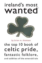 Book cover of Ireland's Most Wanted by Richard C. Thornton