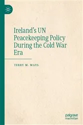 Book cover of Ireland's UN Peacekeeping Policy During the Cold War Era by Terry M. Mays