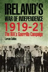 Book cover of Ireland's War of Independence 1919-21 by Lorcan Collins