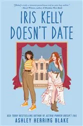 Book cover of Iris Kelly Doesn't Date by Ashley Herring Blake