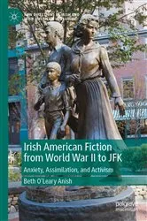 Book cover of Irish American Fiction from World War II to JFK by Beth O’Leary Anish