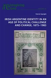 Book cover of Irish-Argentine Identity in an Age of Political Challenge and Change, 1875−1983 by Eamon Maher