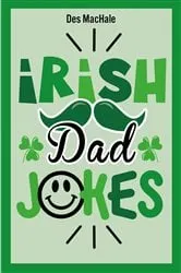 Book cover of Irish Dad Jokes by Desmond MacHale