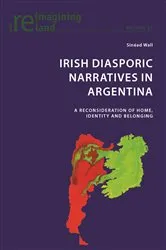 Book cover of Irish Diasporic Narratives in Argentina by Eamon Maher