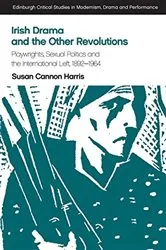 Book cover of Irish Drama and the Other Revolutions by Susan Cannon Harris