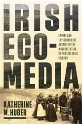 Book cover of Irish Ecomedia by Katherine M. Huber