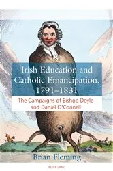 Book cover of Irish Education and Catholic Emancipation, 1791–1831 by Brian Fleming