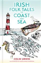 Book cover of Irish Folk Tales of Coast and Sea by Colin Urwin