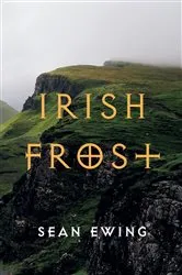 Book cover of Irish Frost by Sean Ewing